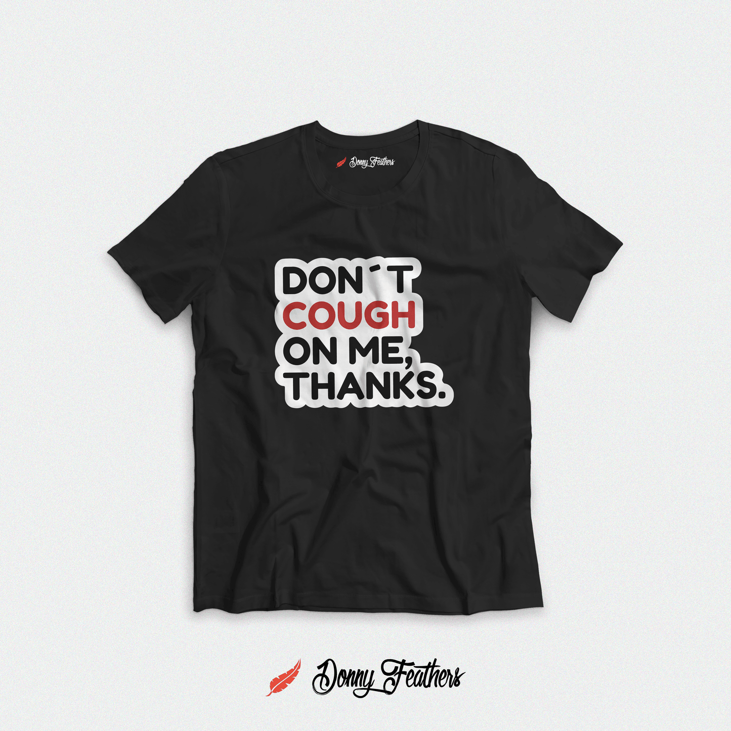 DON’T COUGH ON ME