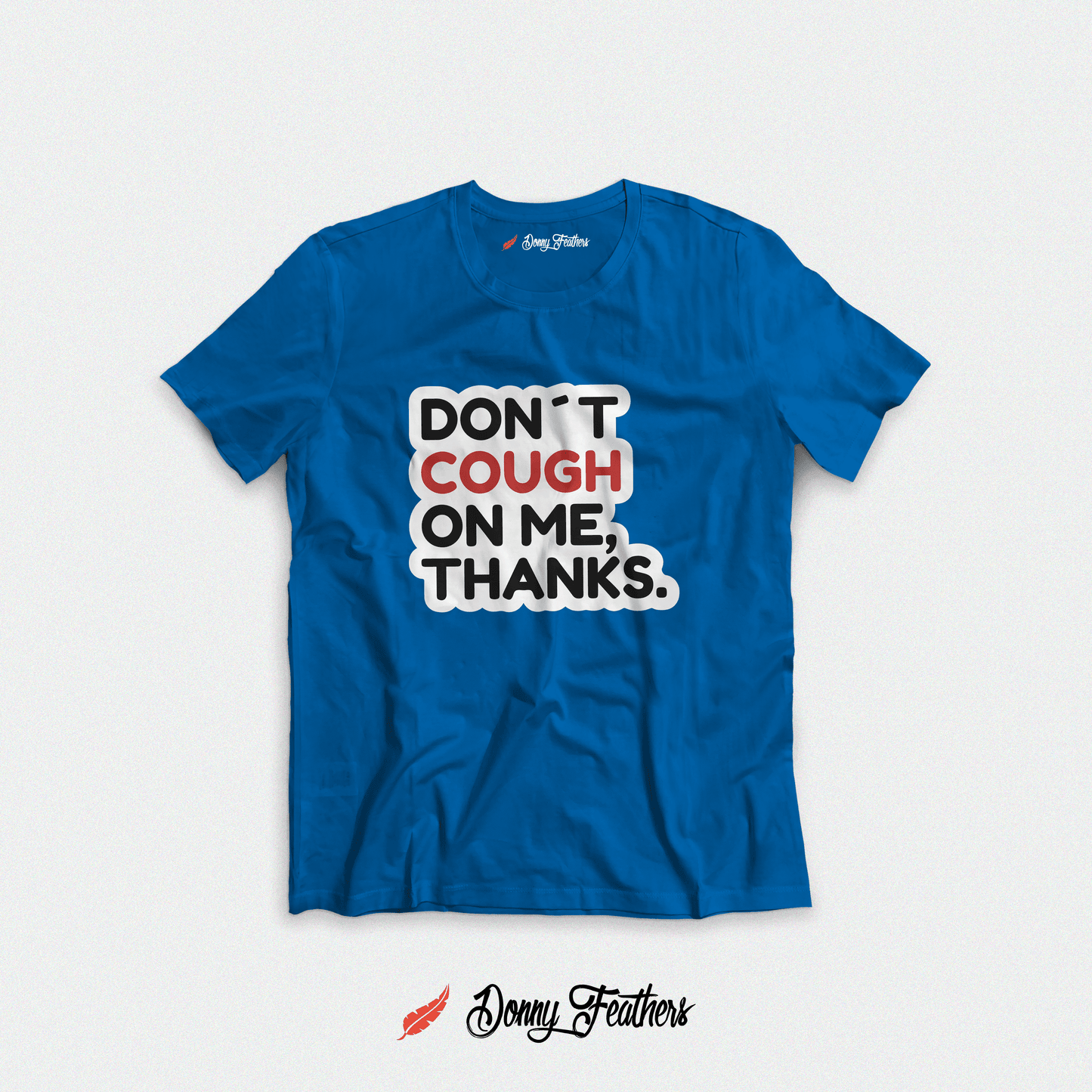 DON’T COUGH ON ME