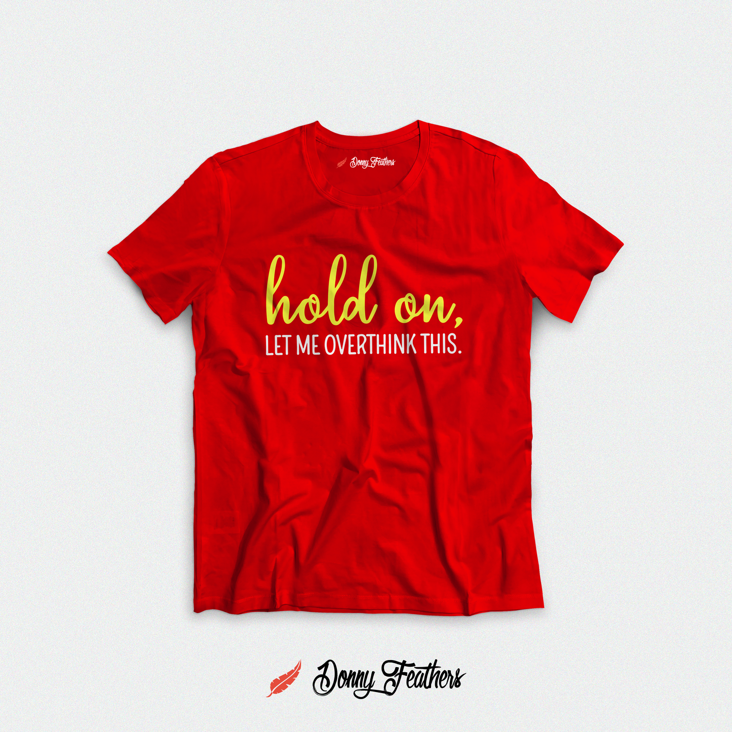 HOLD ON, LET ME OVERTHINK