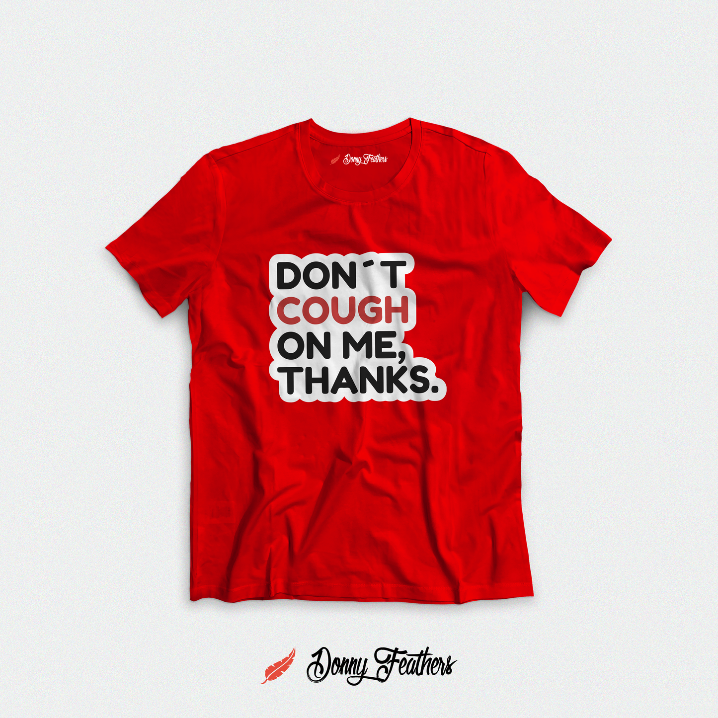 DON’T COUGH ON ME