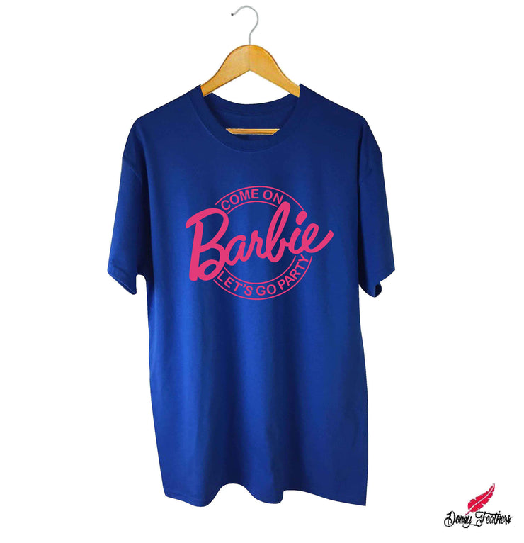 Come on Barbie T-Shirt