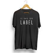 BE YOUR OWN LABEL