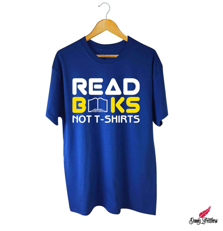 READ BOOKS NOT T-SHIRTS