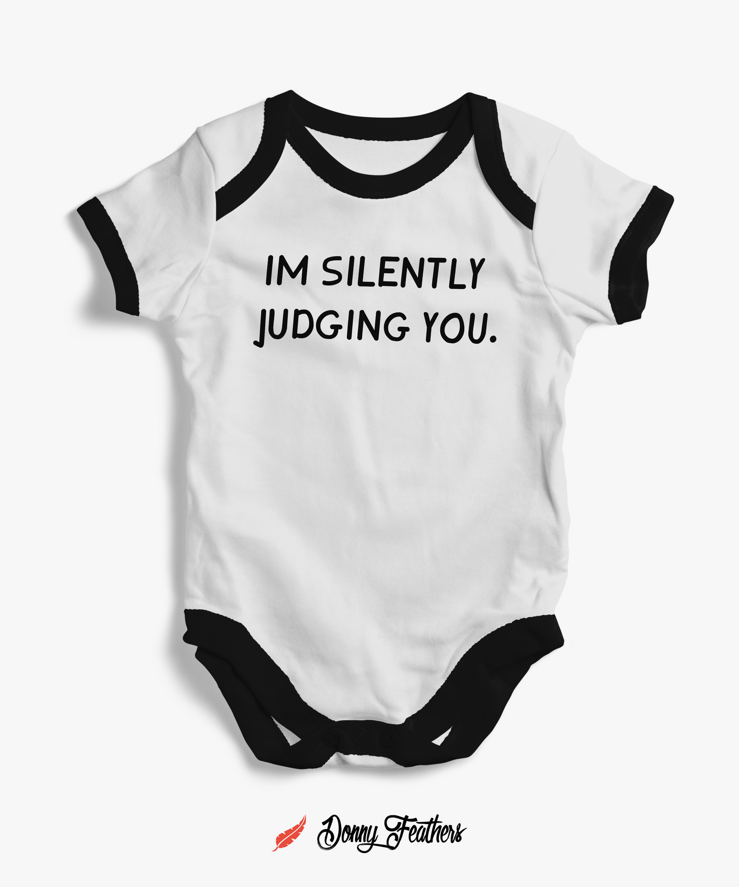 Baby Bodysuits | I Am Silently Judging You Baby Romper (White & Black) By: Donny Feathers